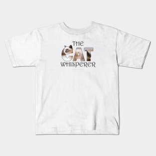 The Cat Whisperer - siamese long hair white cat oil painting word art Kids T-Shirt